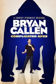 Bryan Callen: Complicated Apes